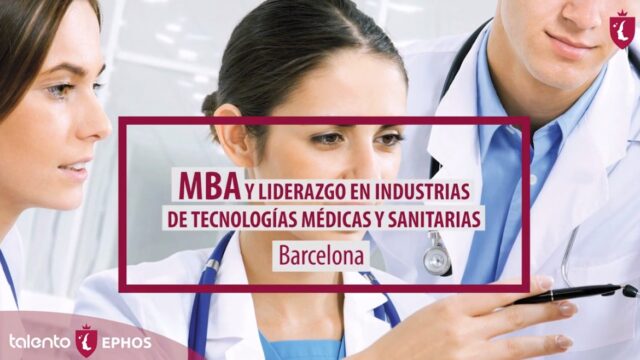 MBA y Liderazgo en Industrias de Tecnologías Médicas y Sanitarias (Barcelona)