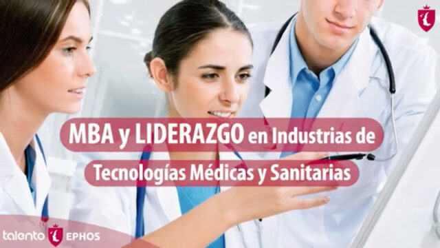 MBA y LIDERAZGO en Industrias de Tecnologías Médicas y Sanitarias (Madrid)