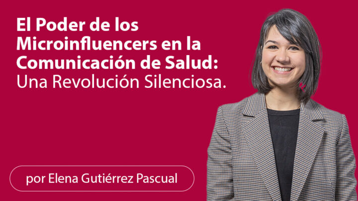 El Poder de los Microinfluencers en la Comunicación de Salud: Una Revolución Silenciosa